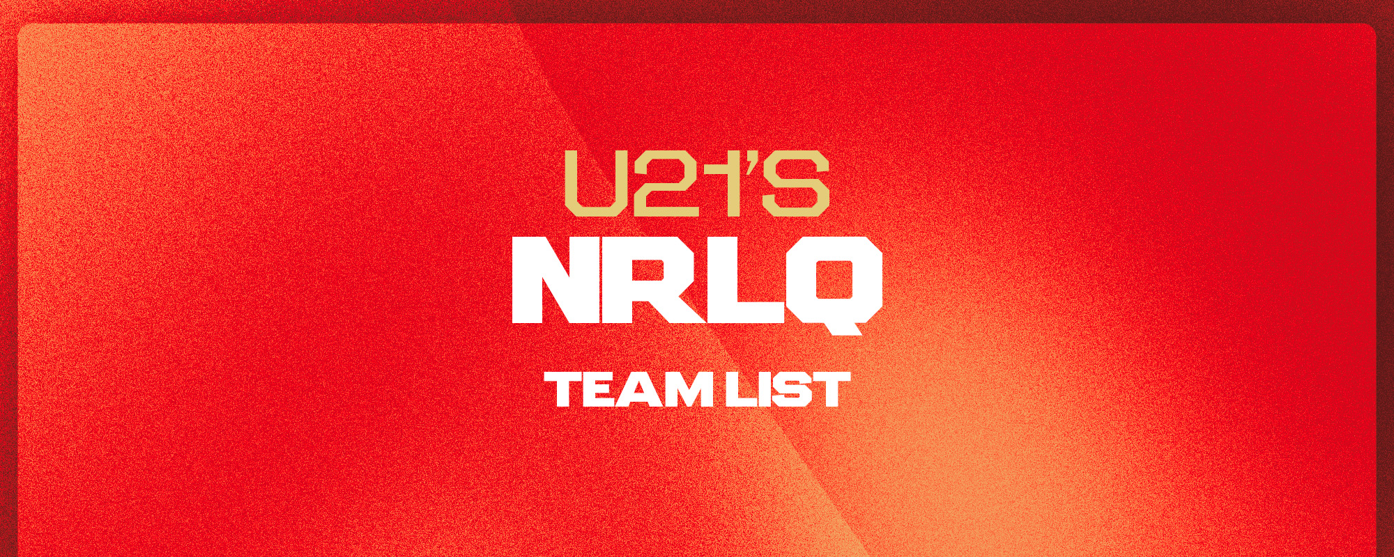 NRLQ 21s Dolphins Team List: Round 4 v Cowboys