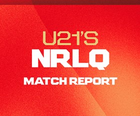 NRLQ 21s Match Report: Round 1 v Cowboys