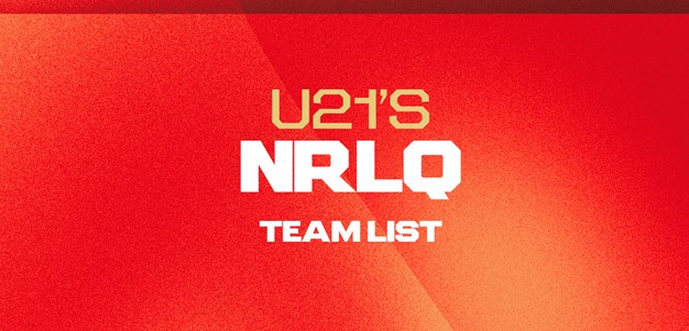NRLQ 21s Dolphins Team List: Round 1 v Cowboys
